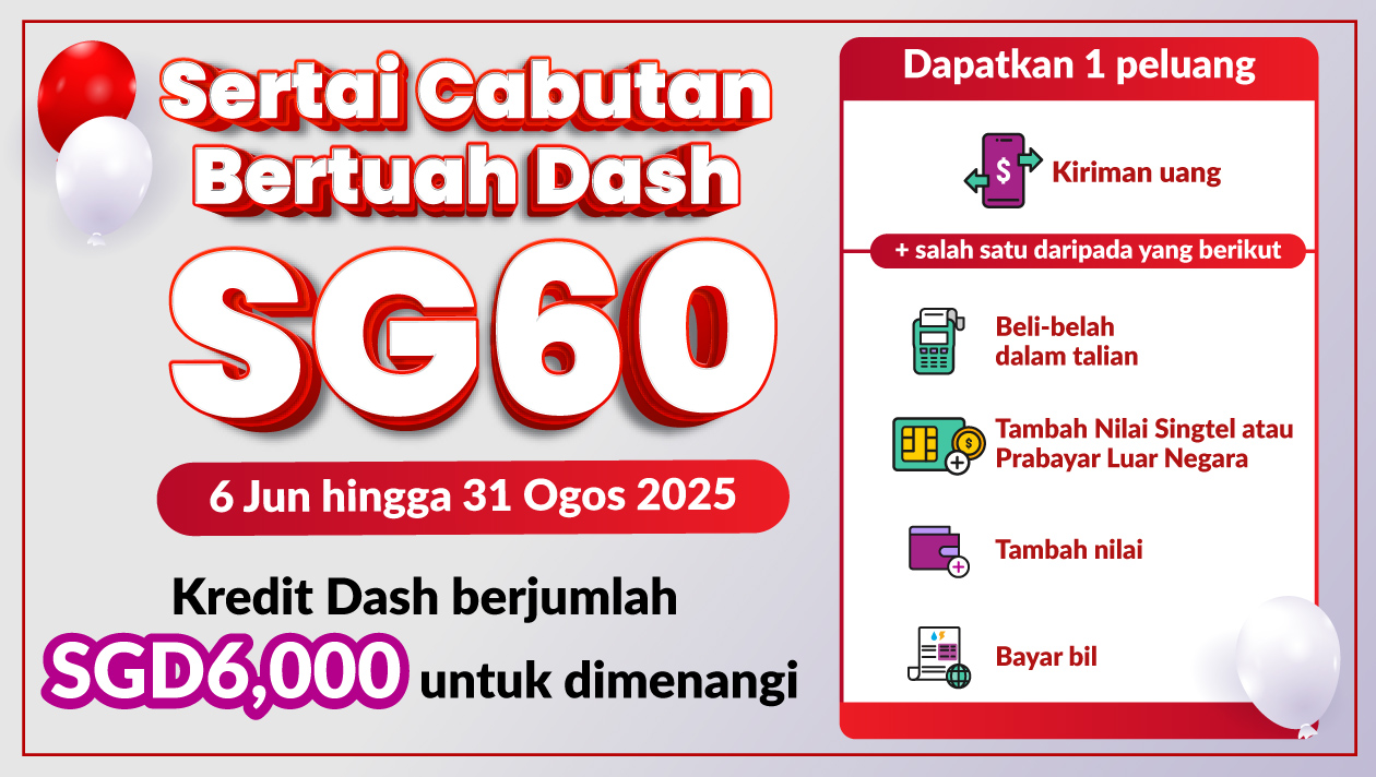 Cabutan Bertuah Dash SG60 - SGD6,000 untuk dimenangi!
